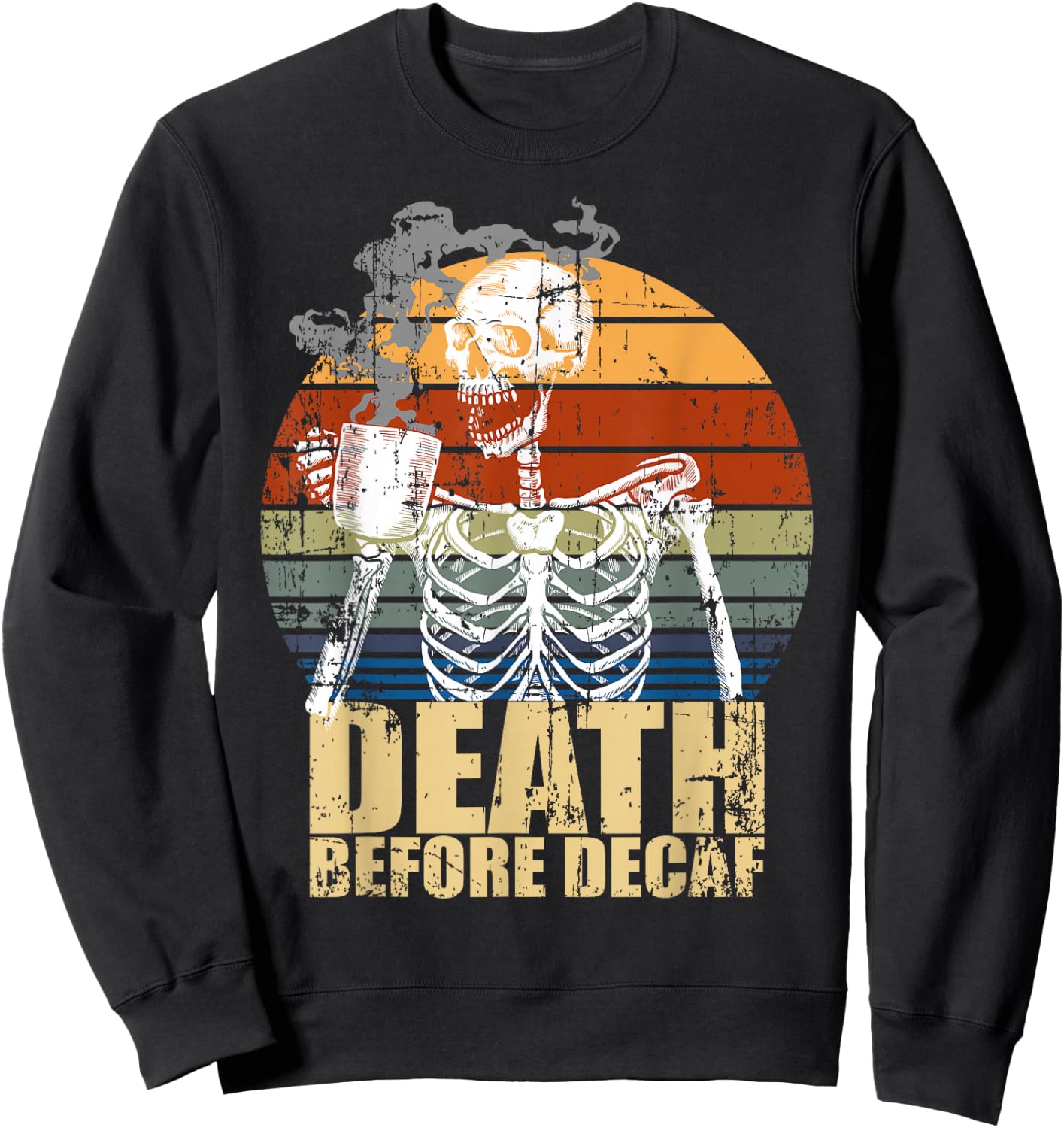 Vintage Death before Decaf Coffee Skeleton java or die Sweatshirt - Sweatshirt | Black