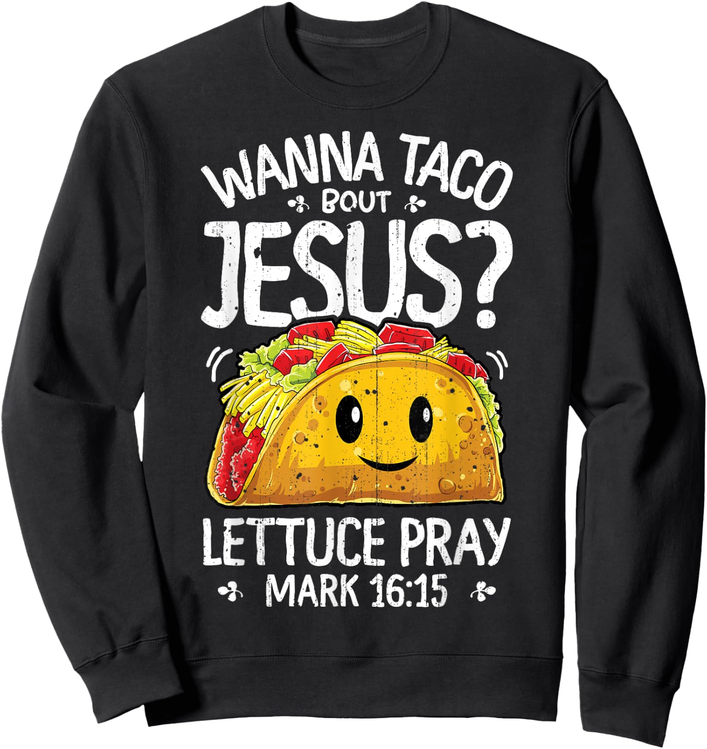 Wanna Taco Bout Jesus Cinco de Mayo Women Men Christian Sweatshirt - Sweatshirt | Black