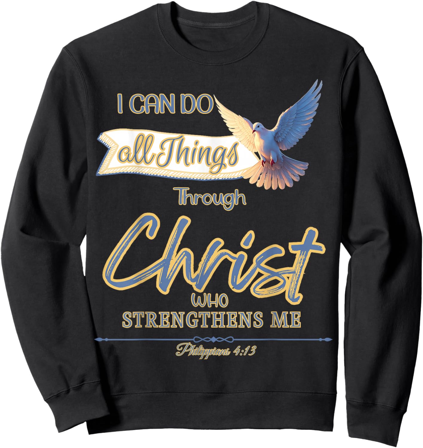 Possible Through Christ Philippians 4:13 Holy Spirit Dove Sweatshirt - Sweatshirt | Black