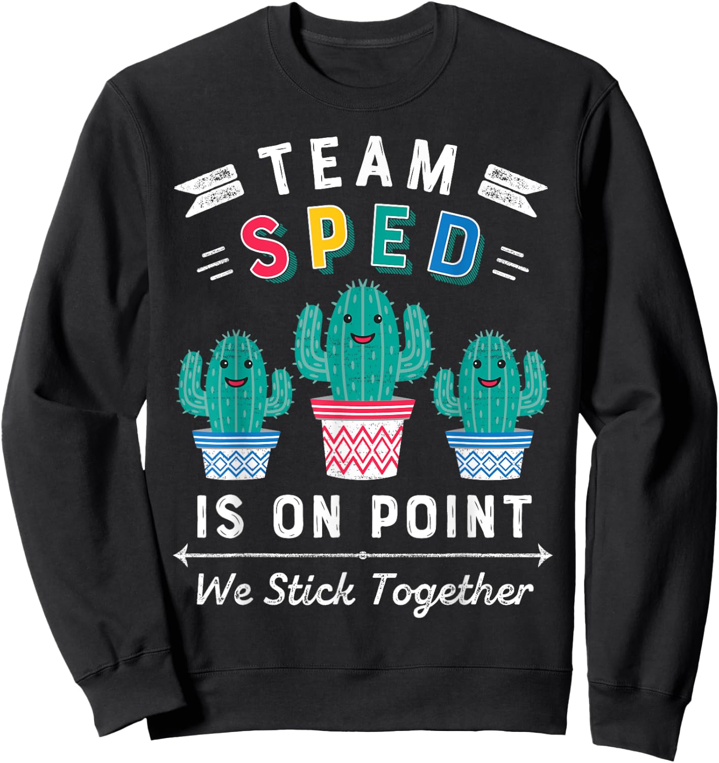 Cute SPED Teacher Gift Special Education Cactus SPED Teacher Women Girls Kids Sweatshirt - Sweatshirt | Black
