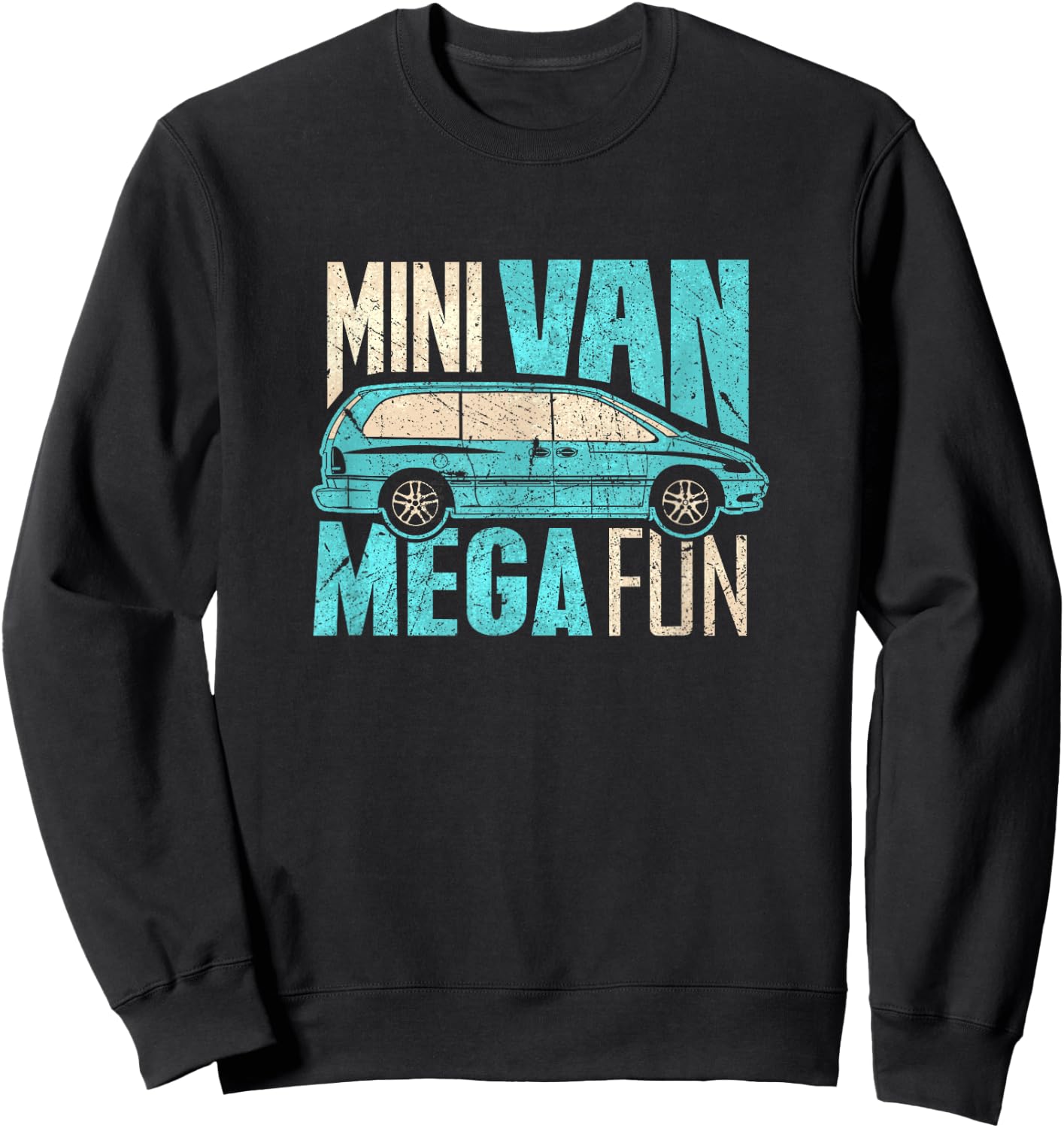Funny Mini Van Mega Fun Mom Dad T Shirt Sweatshirt - Sweatshirt | Black