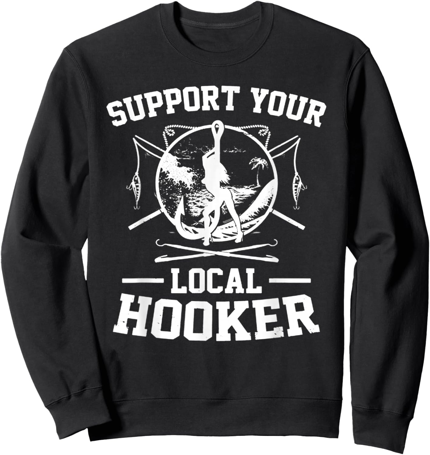 Support Your Local Hooker Sweatshirt - Sweatshirt | Black