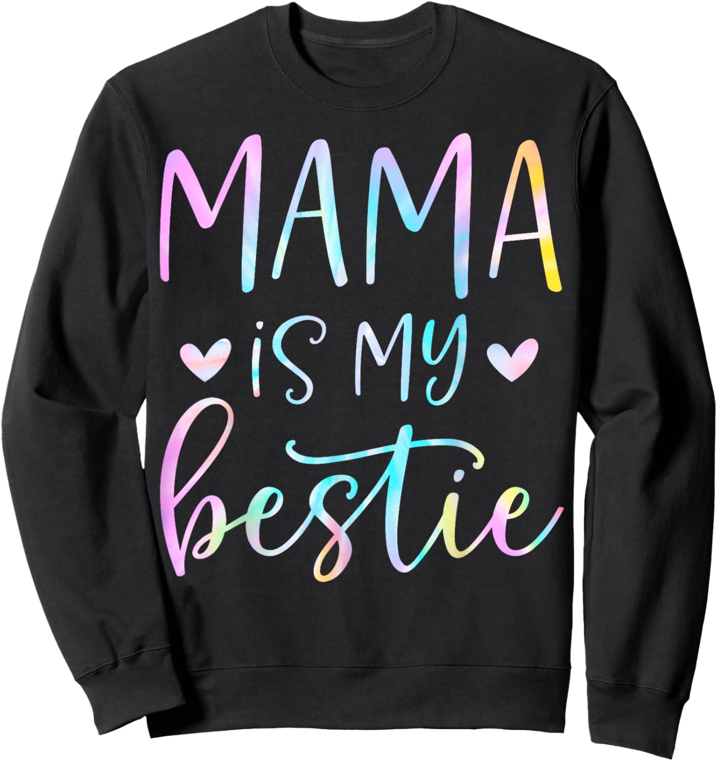 Mama is My Bestie Funny Mom Mommy Mother Best Friend Sweatshirt - Sweatshirt | Black