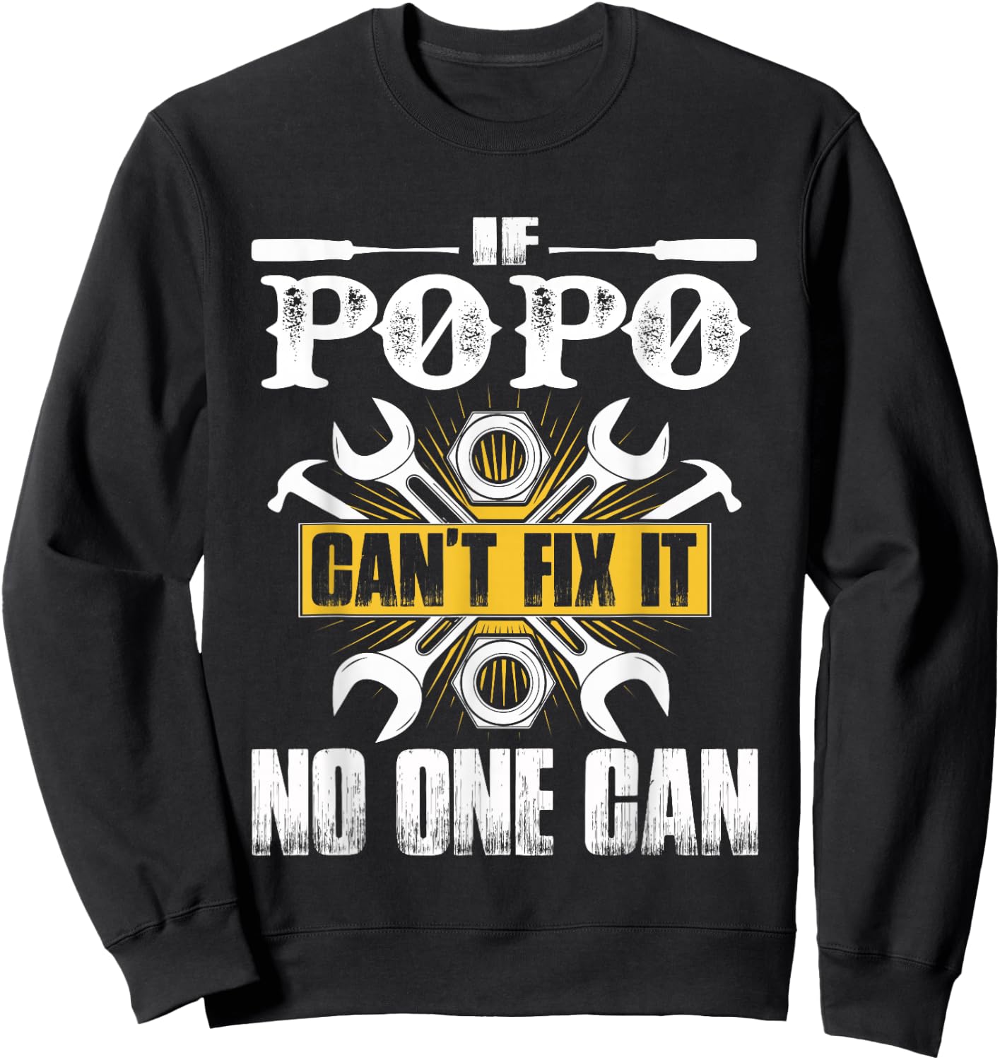 Father Day Gift If Popo Can't Fix It No One Can Sweatshirt - Sweatshirt | Black