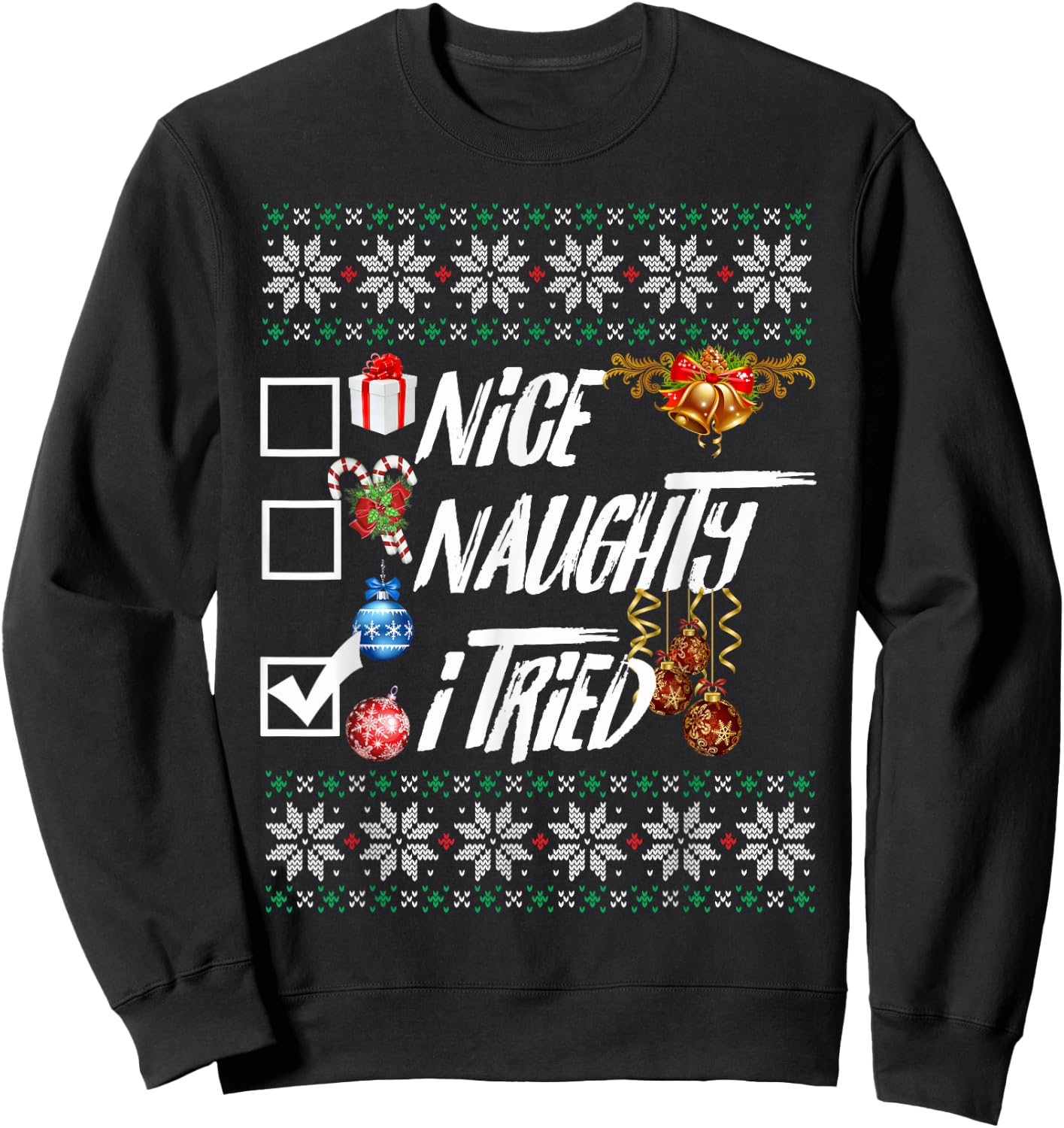 Nice Naughty Funny Christmas XMAS I Tried Graphic Sweatshirt - Sweatshirt | Black