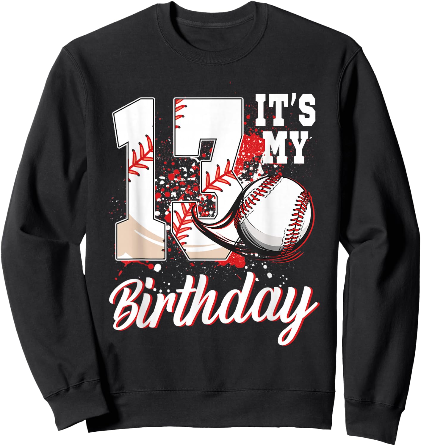 It's My 13th Birthday Boy Baseball Theme 13 Year Old Sweatshirt - Sweatshirt | Black