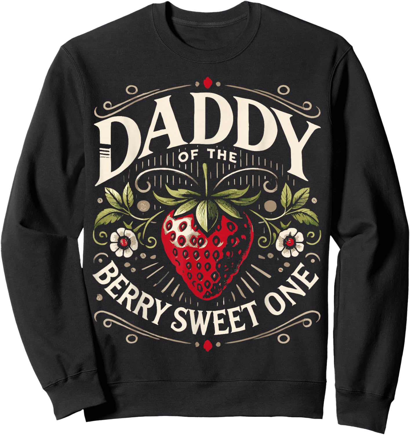 Daddy of the Berry Sweet One Strawberry Birthday Party Dad Sweatshirt - Sweatshirt | Black