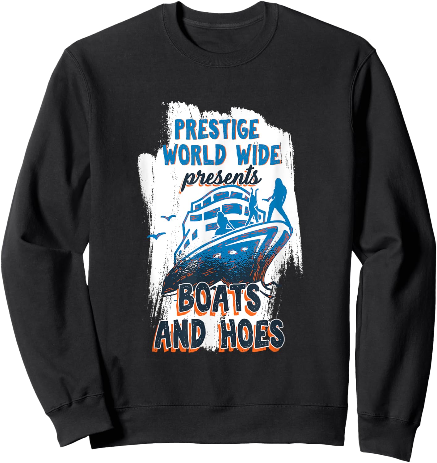 Prestige World Wide Presents Boats And Hoes Boating Nautical Sweatshirt - Sweatshirt | Black