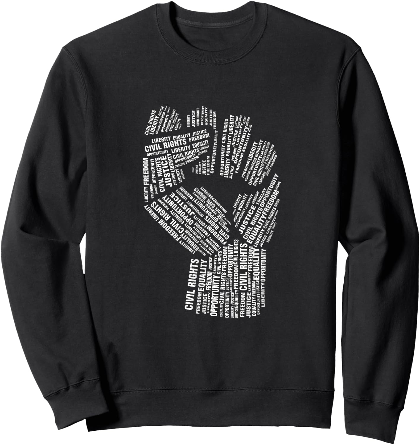 Civil Rights Equality Freedom Justice Fist |BLM Power Sweatshirt - Sweatshirt | Black