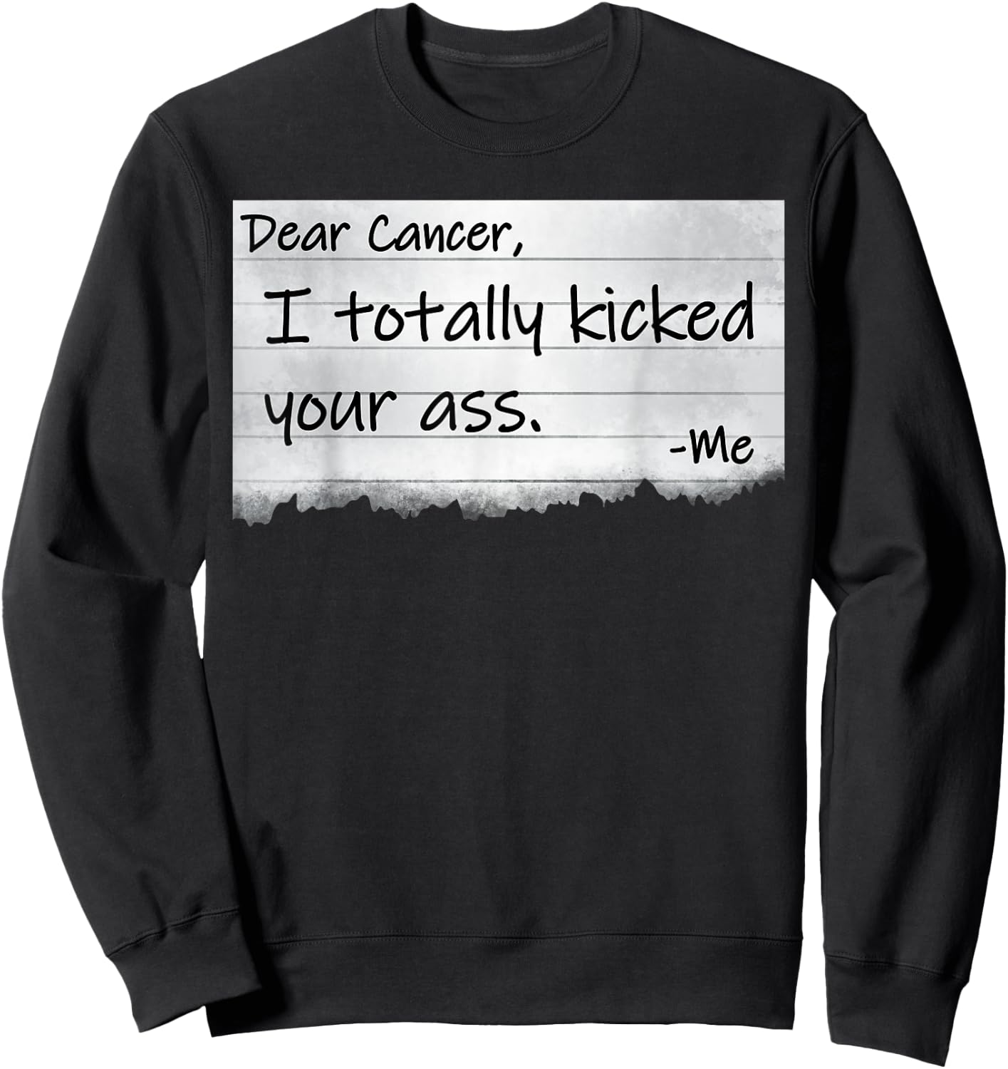 Dear Cancer I Totally Kicked Your Ass Funny Survivor Sweatshirt - Sweatshirt | Black