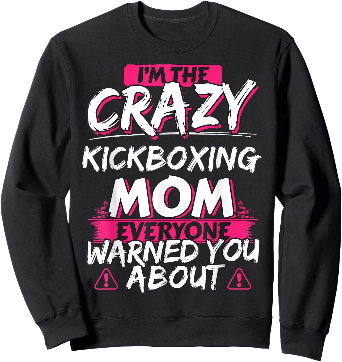 Crazy Kickboxing Mom Funny Hobby Gift Sweatshirt - Sweatshirt | Black