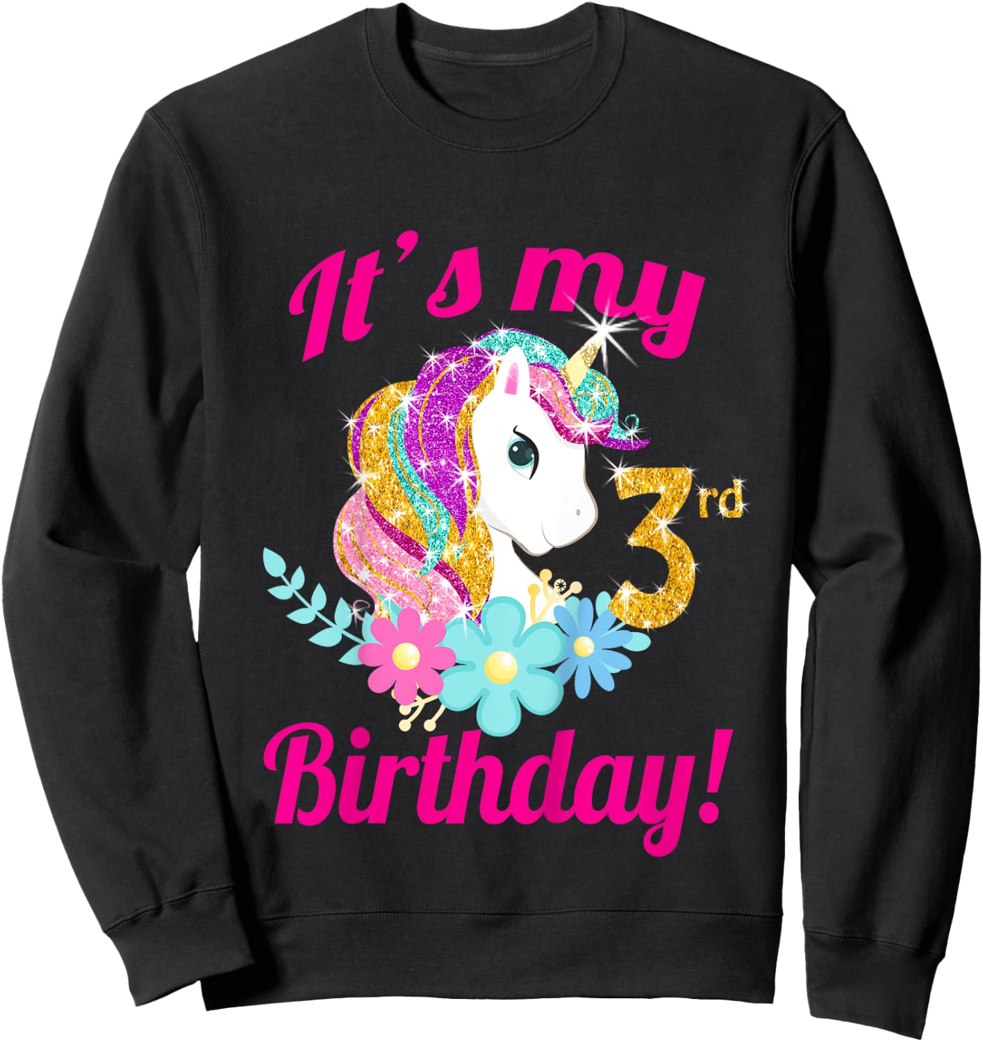Its my 3rd birthday Unicorn Themed Party toddler girl outfit Sweatshirt - Sweatshirt | Black