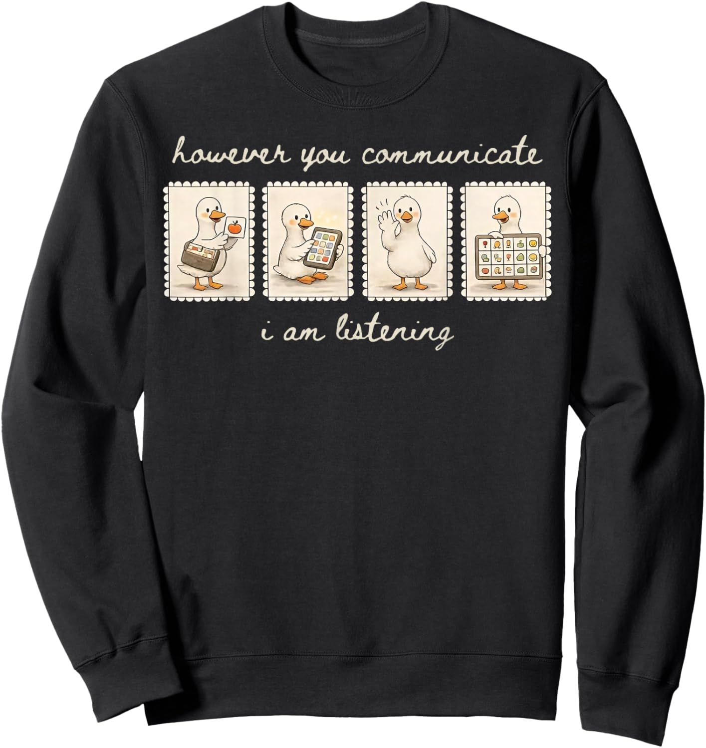 However You Communication I'm Listening SLP Silly Goose Sweatshirt - Sweatshirt | Black
