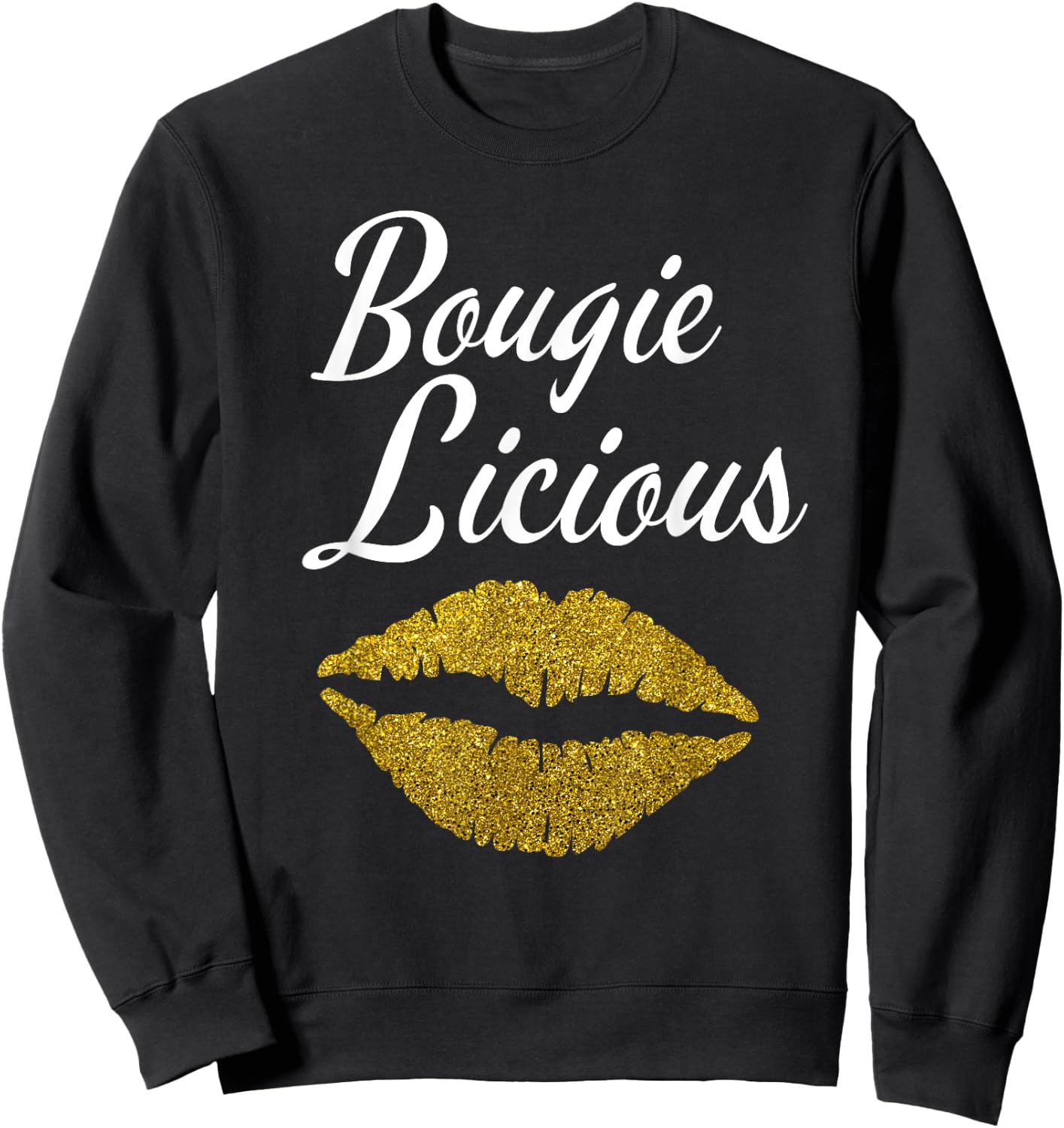 Funny Bougie Licious Afro black Queen gold lips new Sweatshirt - Sweatshirt | Black