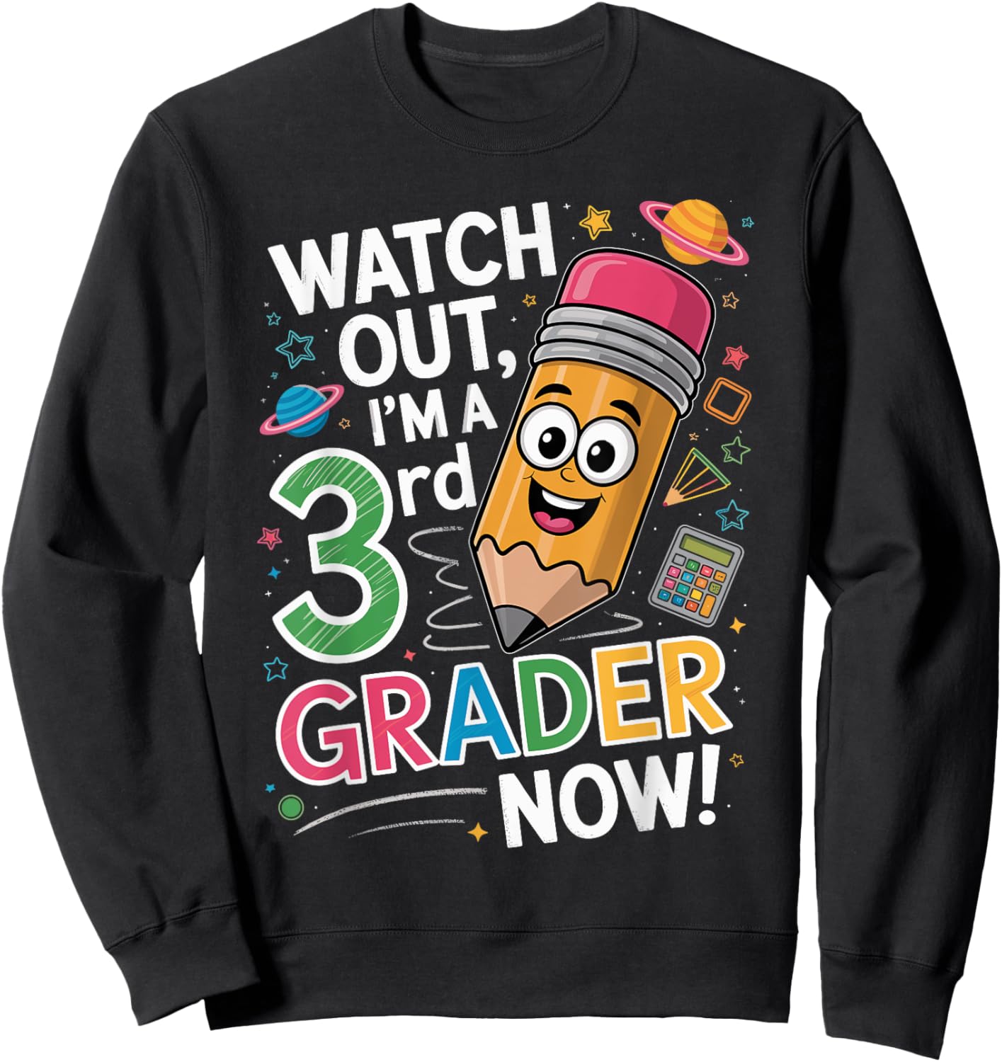 Proud Watch Out I'm A 3rd Grader Now Pencil Design Sweatshirt - Sweatshirt | Black