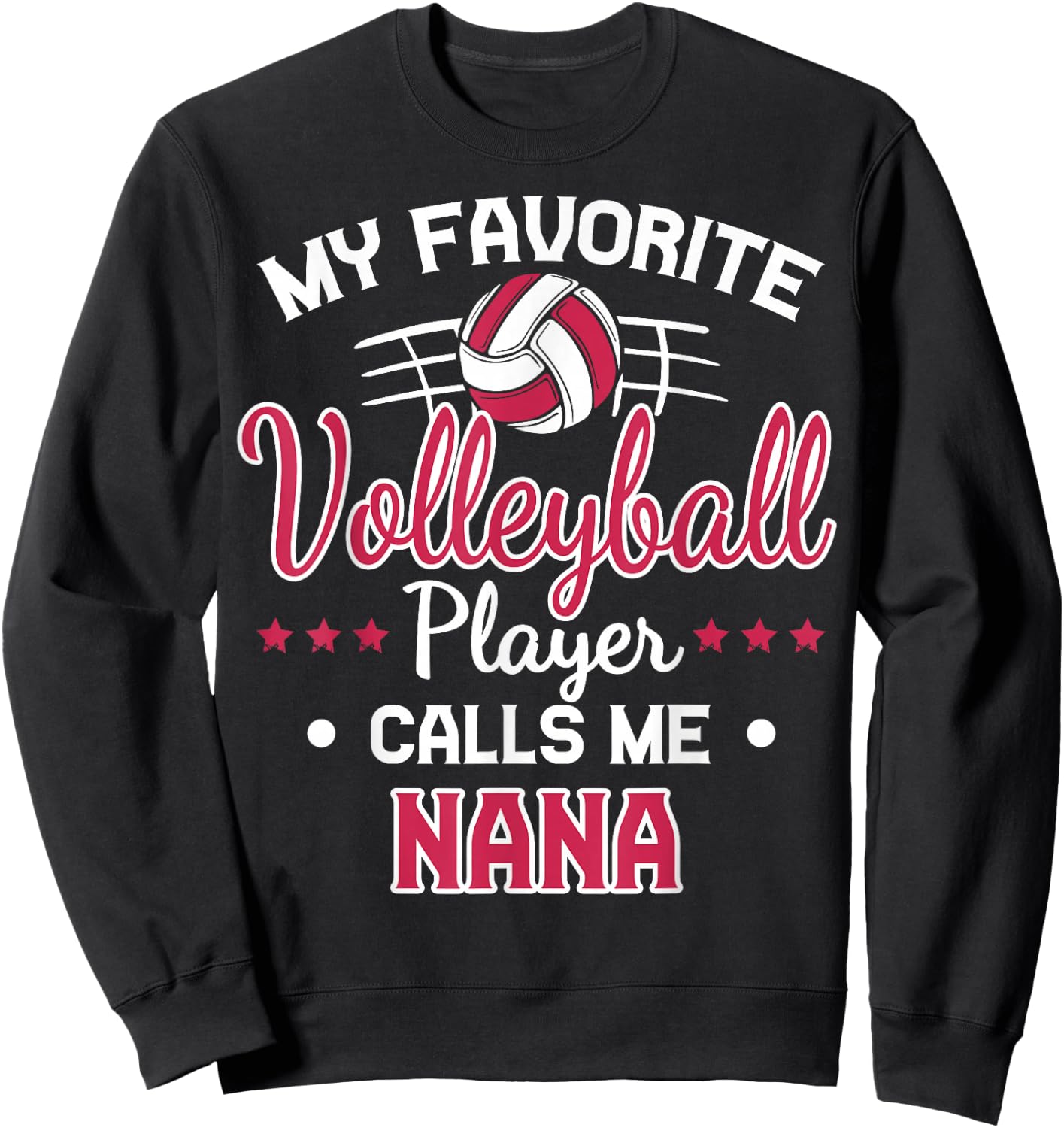 My Favorite Volleyball Player Calls Me Nana Sweatshirt - Sweatshirt | Black