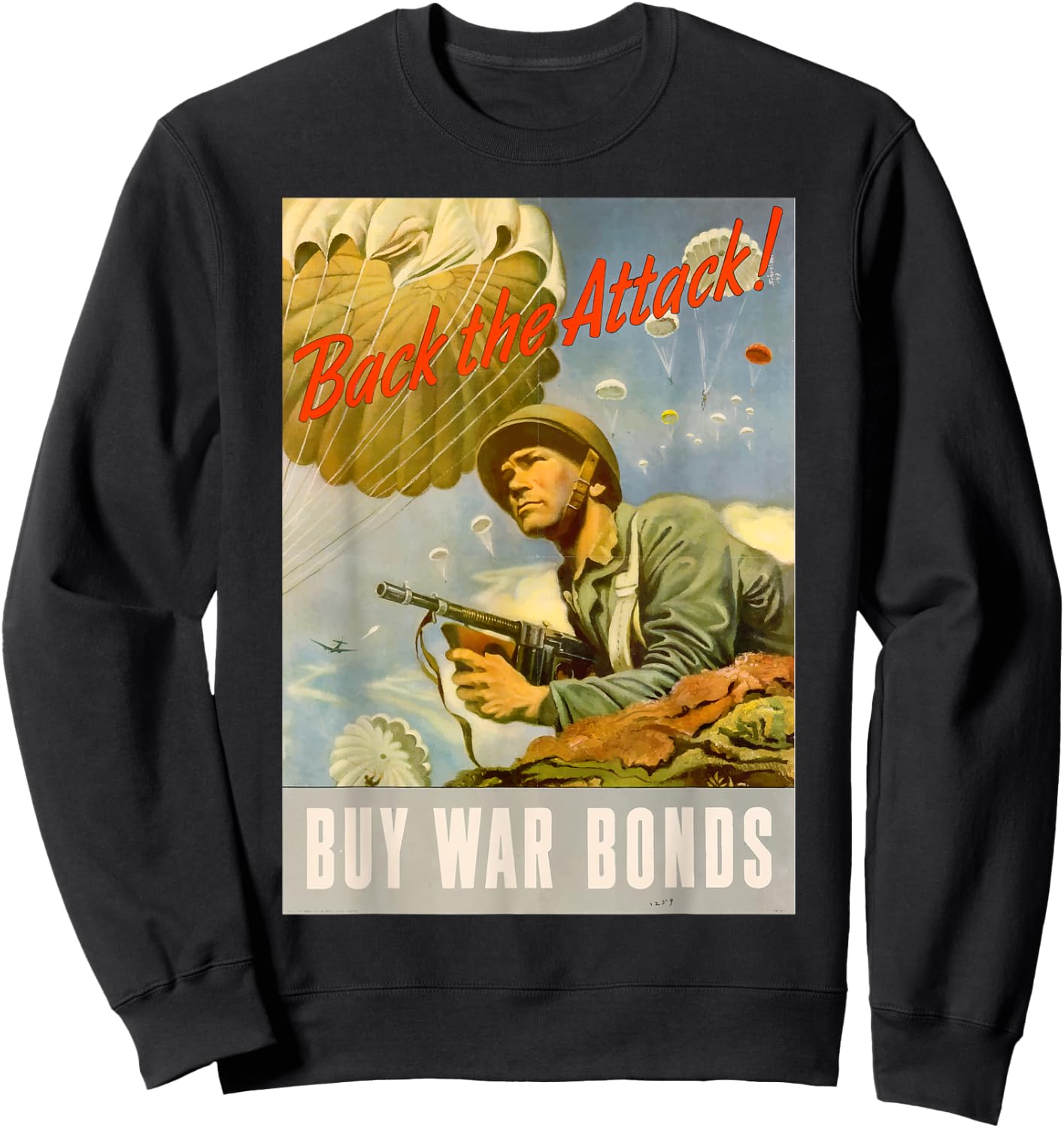 Back the Attack! | WW2 US Army Airborne Vintage Propaganda Sweatshirt - Sweatshirt | Black