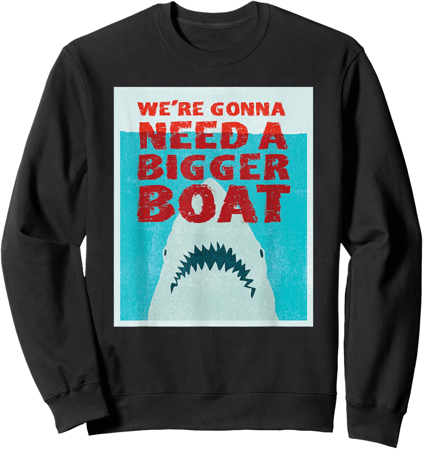 We're Going to Need a Bigger Boat - Illustrated Shark Shirt Sweatshirt - Sweatshirt | Black