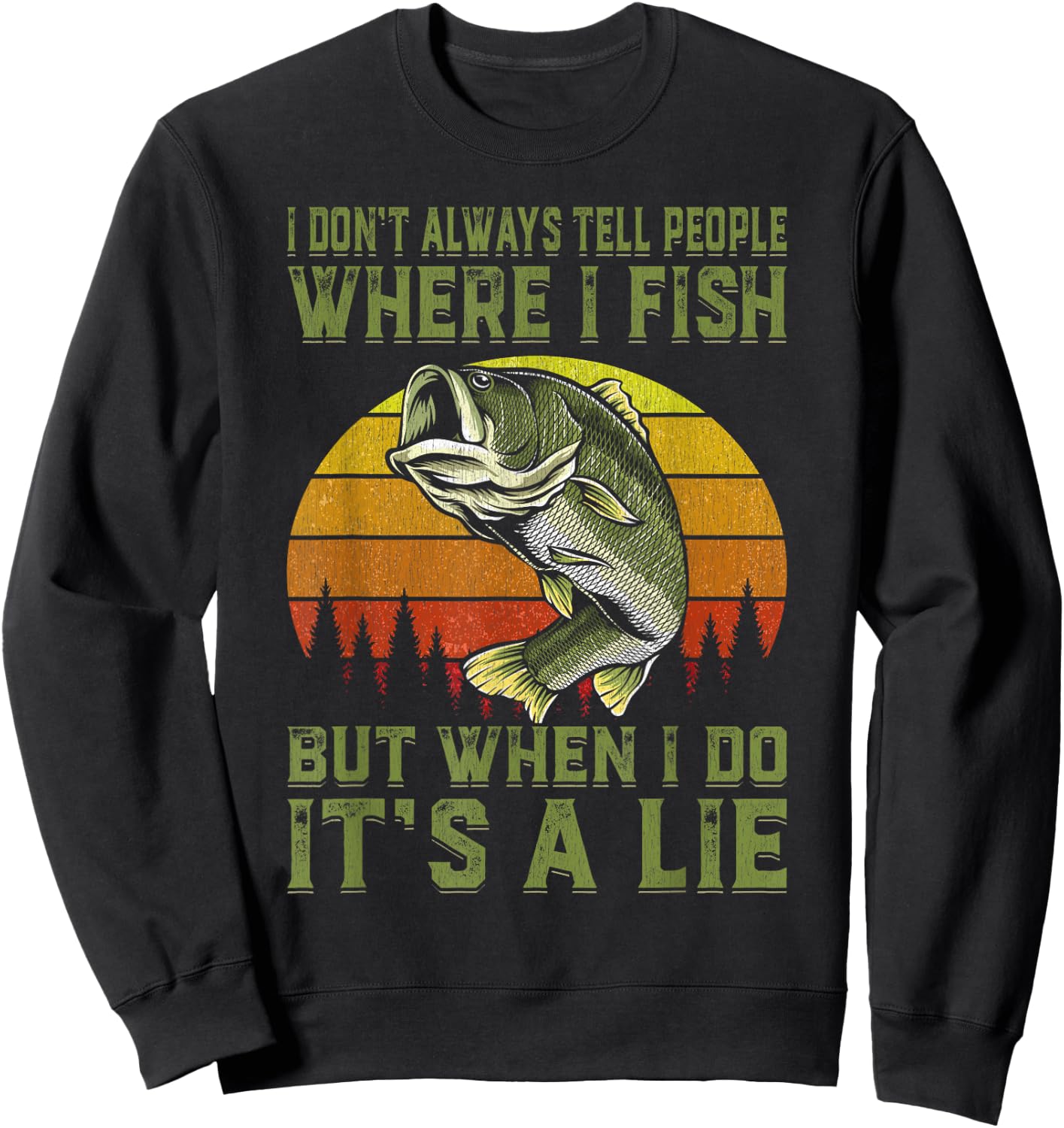 I Don't Always Tell People Where I Fish Funny Fishing Gift Sweatshirt - Sweatshirt | Black