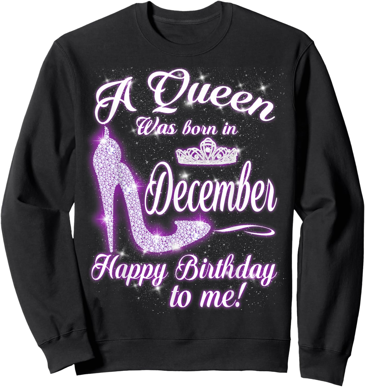 A queen Was Born In December Happy Birthday To Me Sweatshirt - Sweatshirt | Black