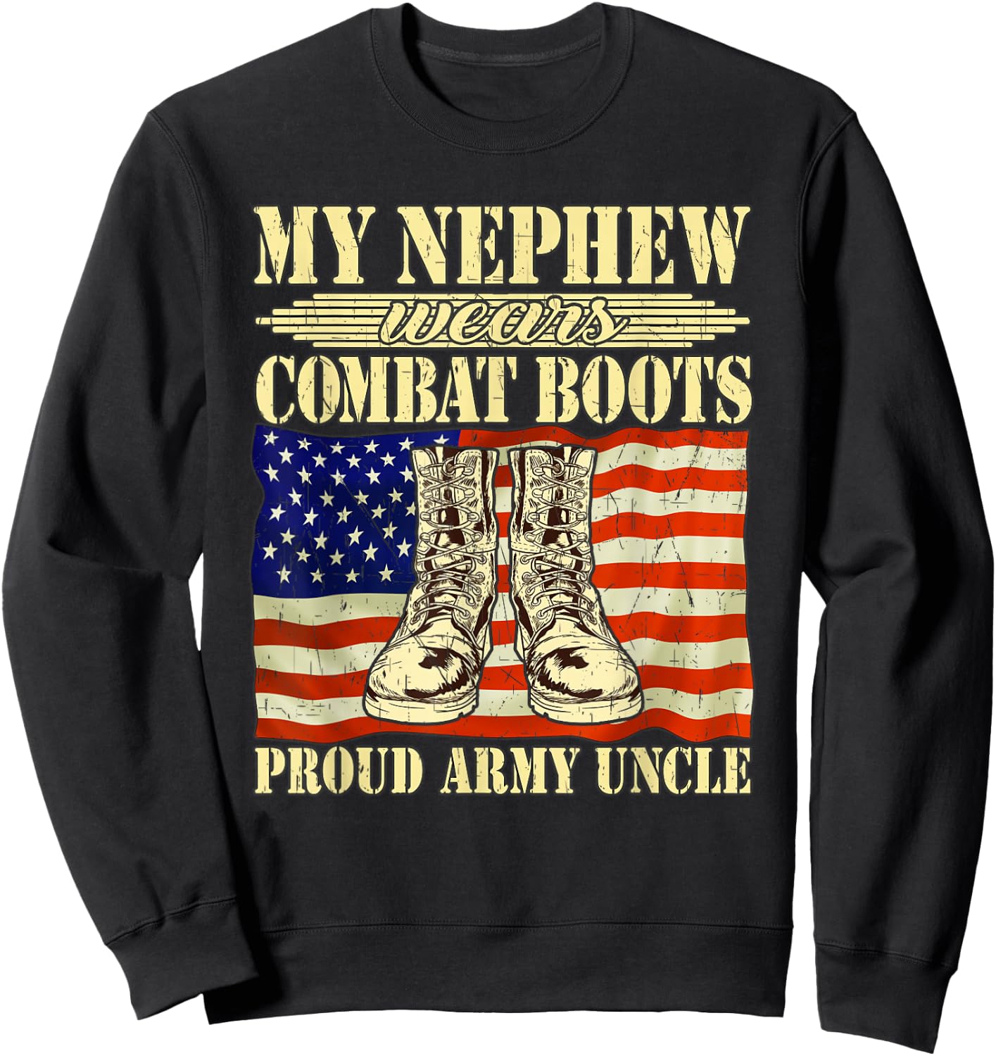 My Nephew Wears Combat Boots Military Proud Army Uncle Gift Sweatshirt - Sweatshirt | Black