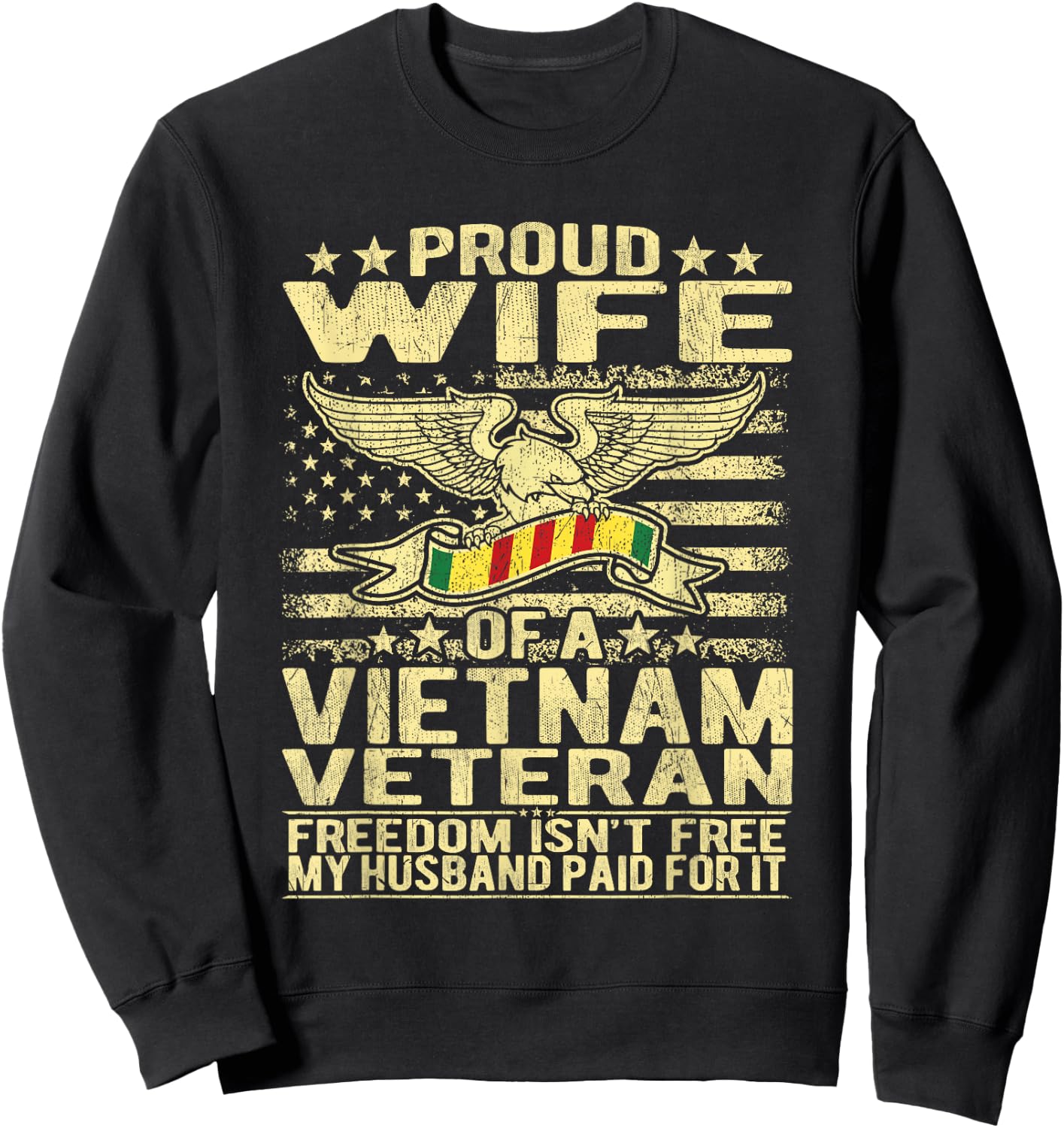 Freedom Isn't Free Proud Wife Of Vietnam Veteran Spouse Gift Sweatshirt - Sweatshirt | Black