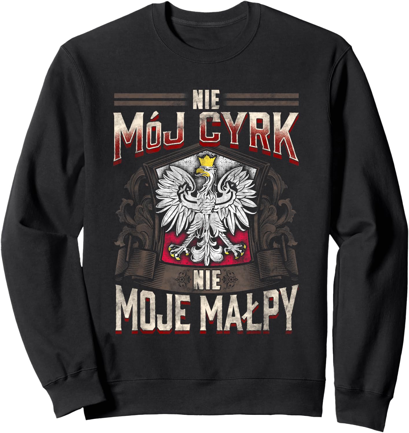 Not My Circus Not My Monkeys | Polish Language Proverb Sweatshirt - Sweatshirt | Black