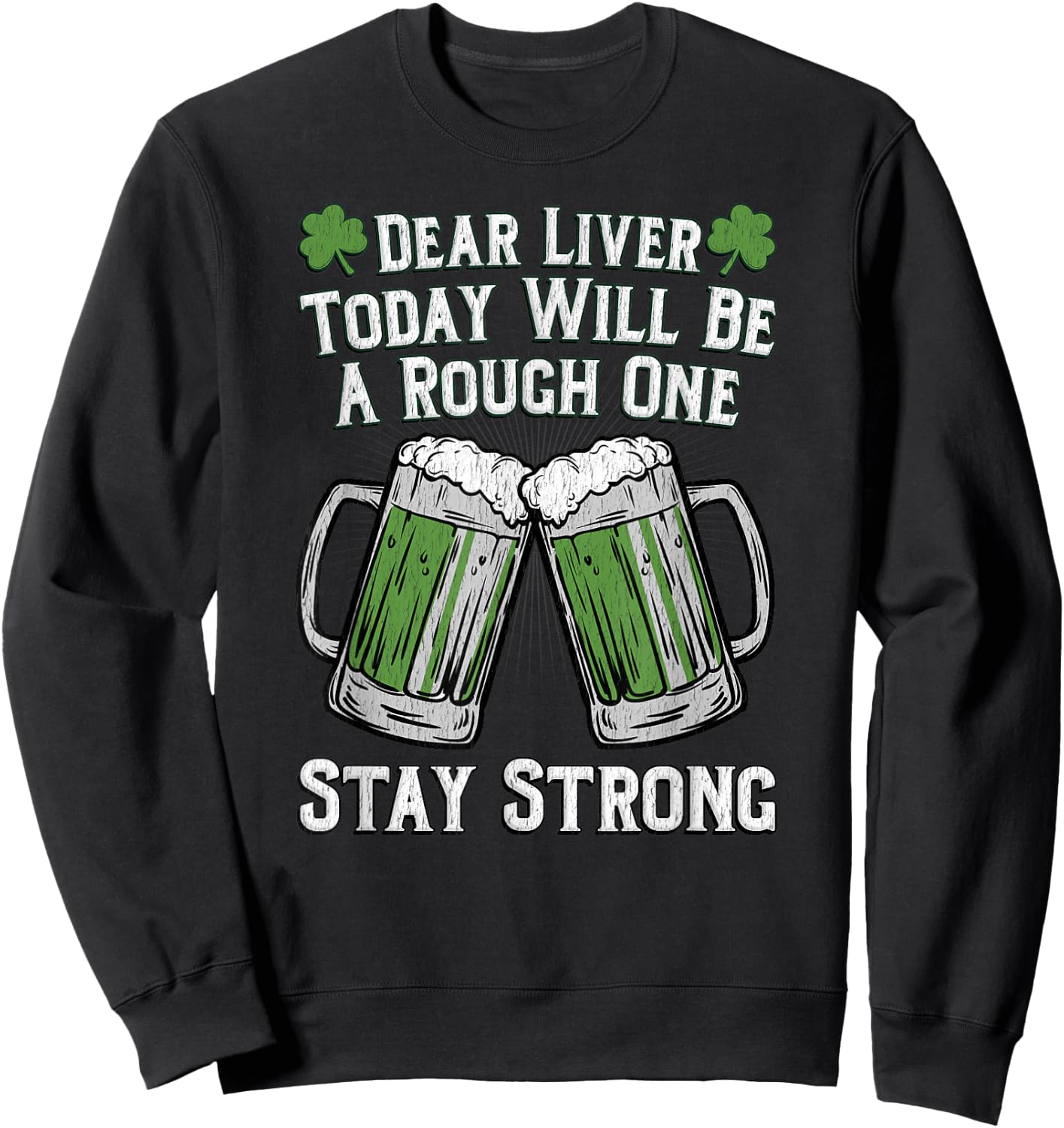Dear Liver Today Will Be A Rough One Stay Strong T Shirt Sweatshirt - Sweatshirt | Black