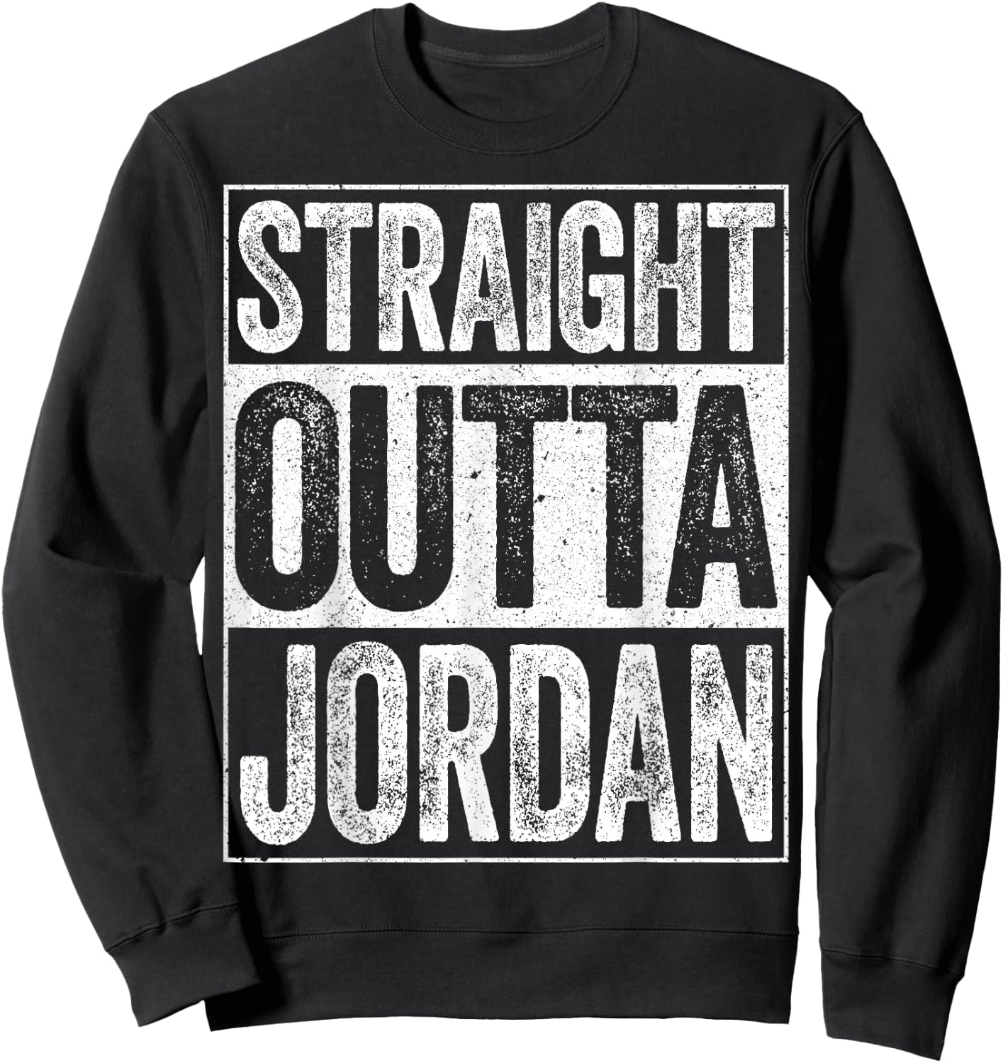 Straight Outta Jordan Shirt Hashemite Kingdom of Jordan Sweatshirt - Sweatshirt | Black