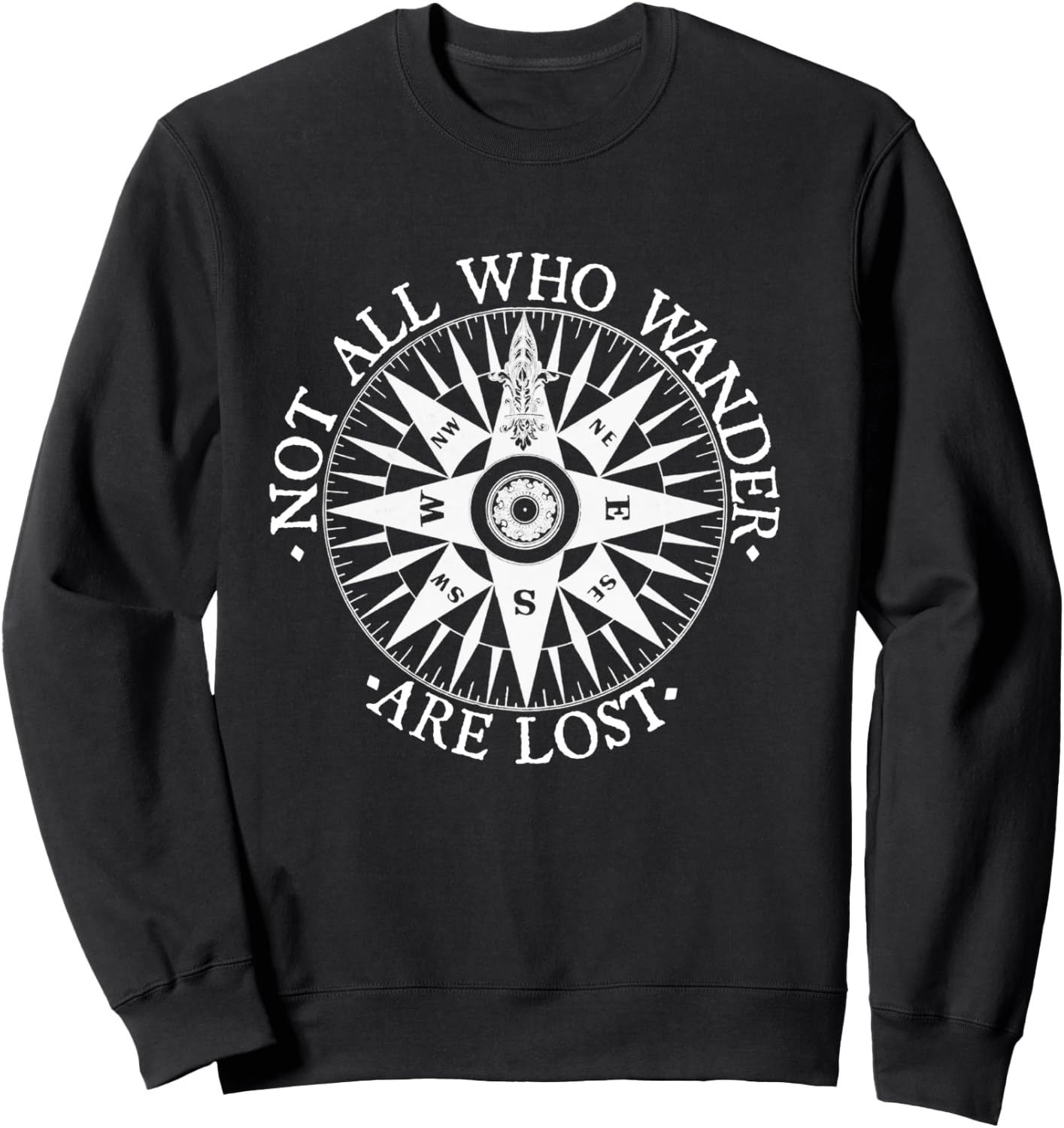 Not All Who Wander Are Lost Traveler for Nomads Sweatshirt - Sweatshirt | Black