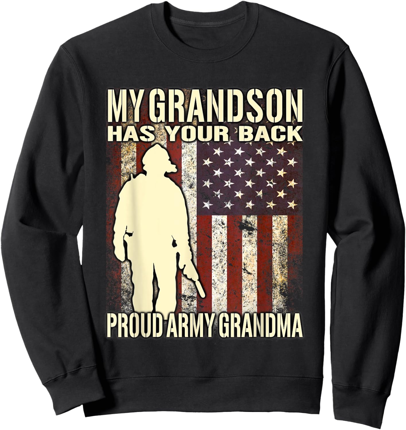 My Grandson Has Your Back - Proud Army Grandma T Shirt Gift Sweatshirt - Sweatshirt | Black