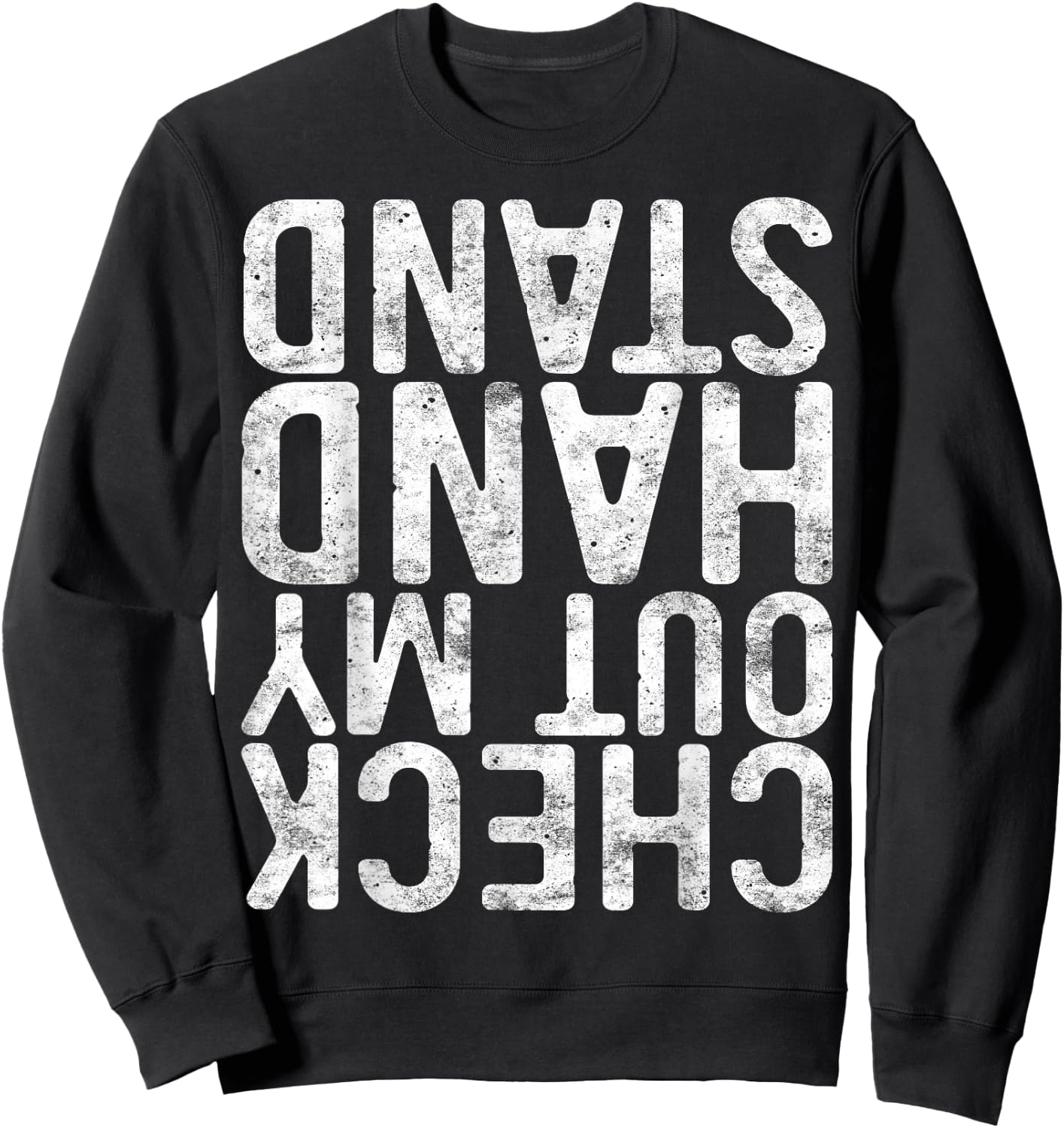 Check Out My Handstand Shirt Adult Boy Girl Funny Gymnastics Sweatshirt - Sweatshirt | Black