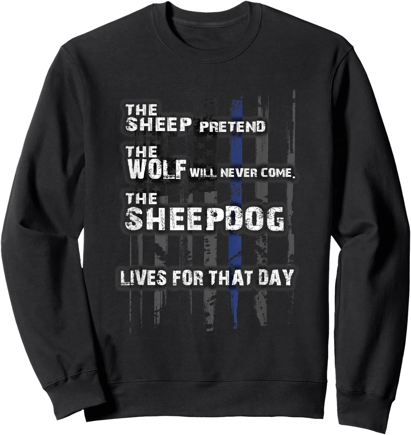 The Sheep Pretend the Wolf will never come.... Sweatshirt - Sweatshirt | Black