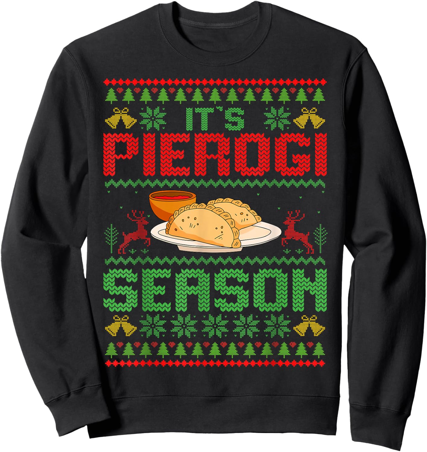 It's Pierogi Season - Polish Food Ugly Christmas Pierogi Sweatshirt - Sweatshirt | Black