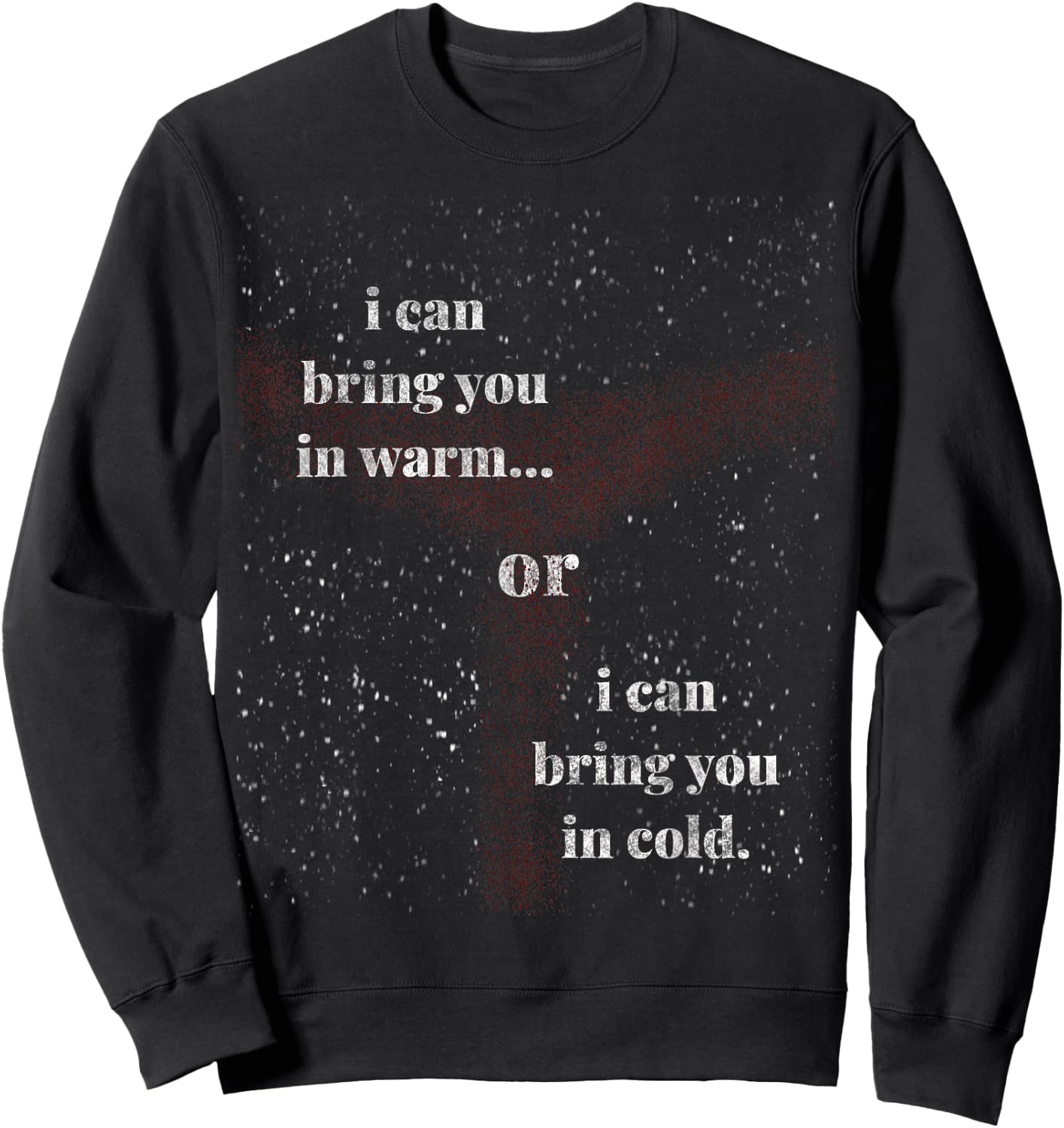 I can bring you in warm or cold space bounty hunter Sweatshirt - Sweatshirt | Black