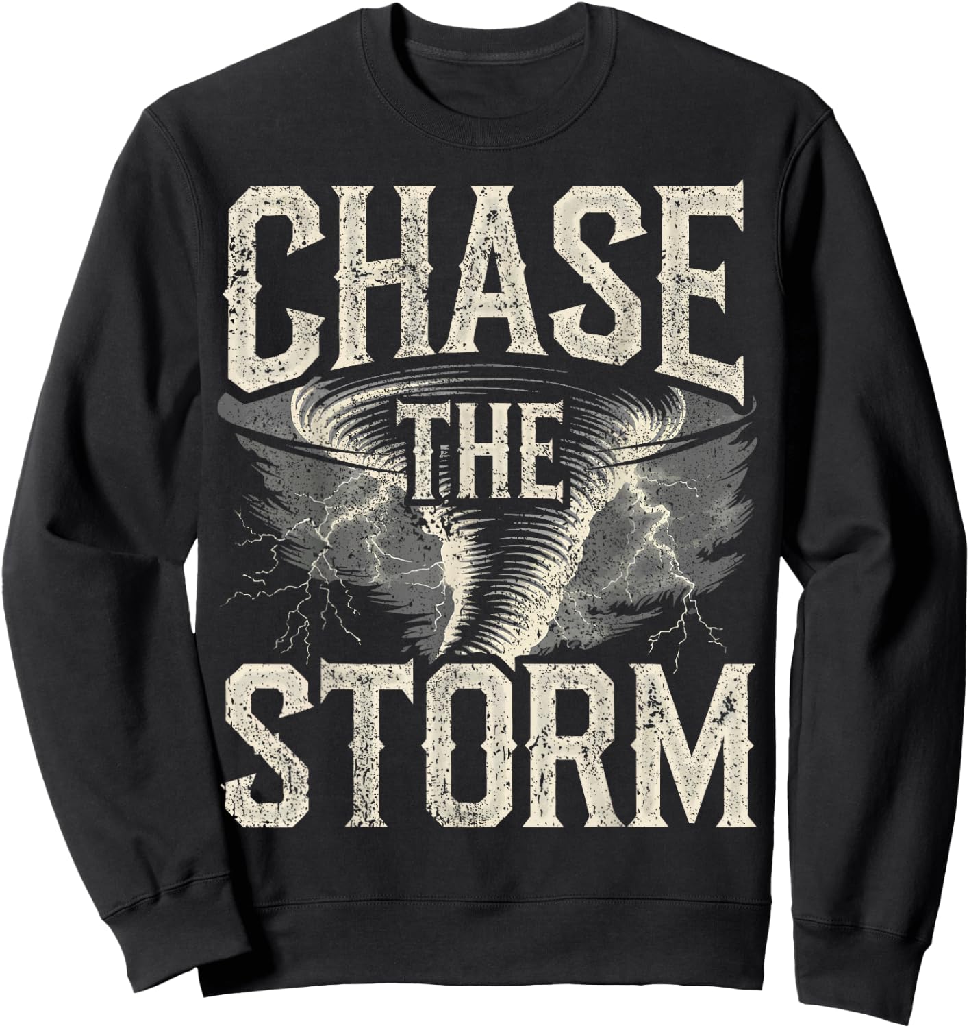 Chase The Storm Tornado Storm Chasing Storm Chaser Sweatshirt - Sweatshirt | Black