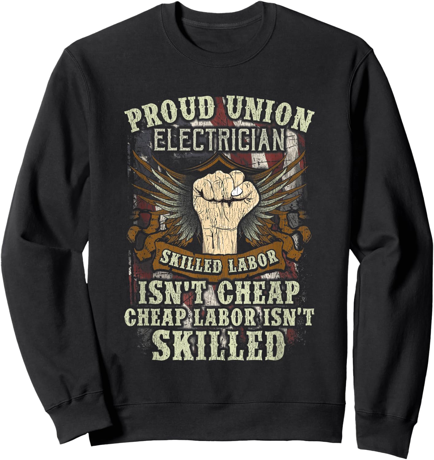 Union Electrician Shirt Proud Skilled Labor Isn't Cheap Sweatshirt - Sweatshirt | Black