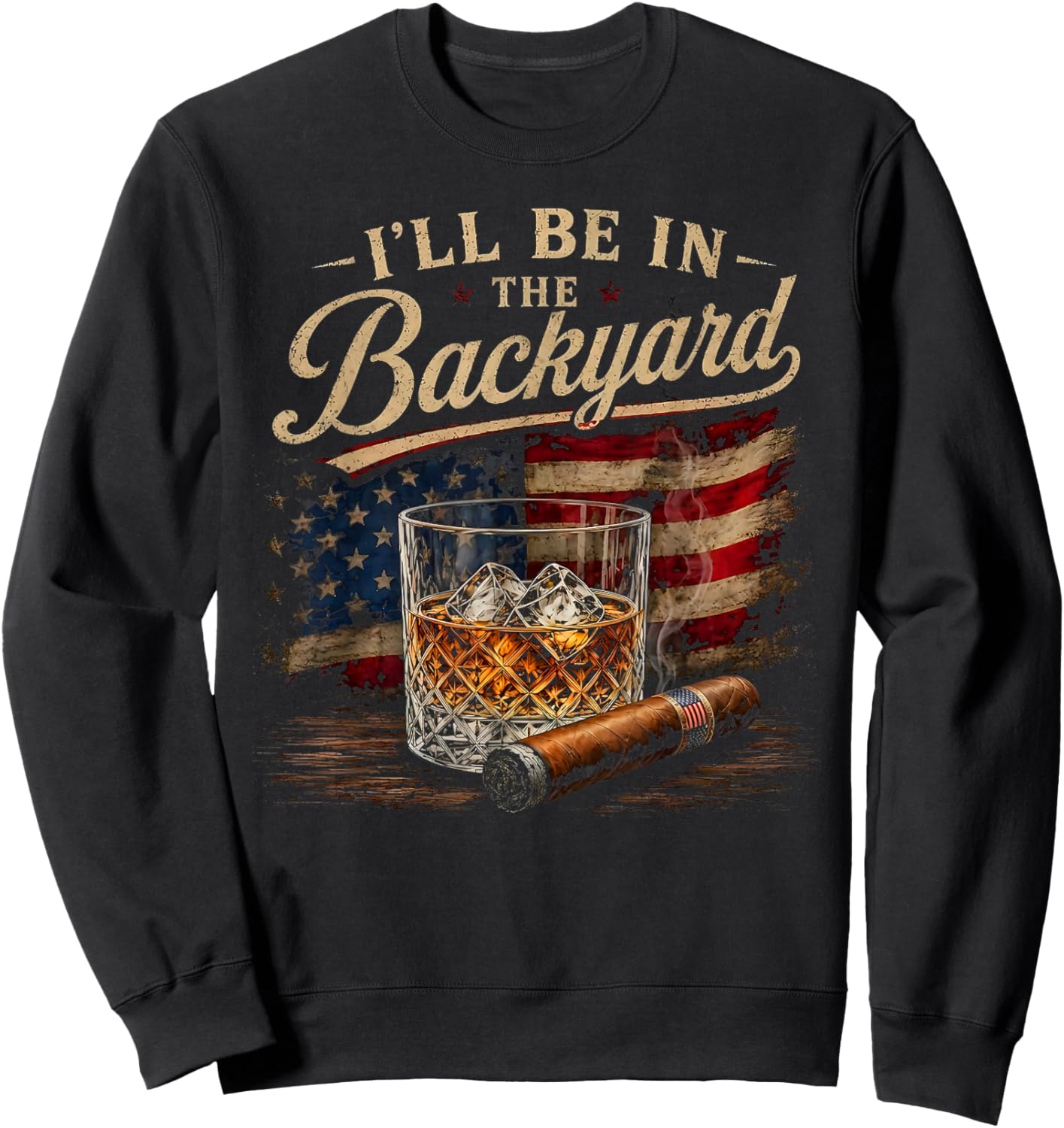 I'll Be in The Backyard Funny Men Sweatshirt - Sweatshirt | Black