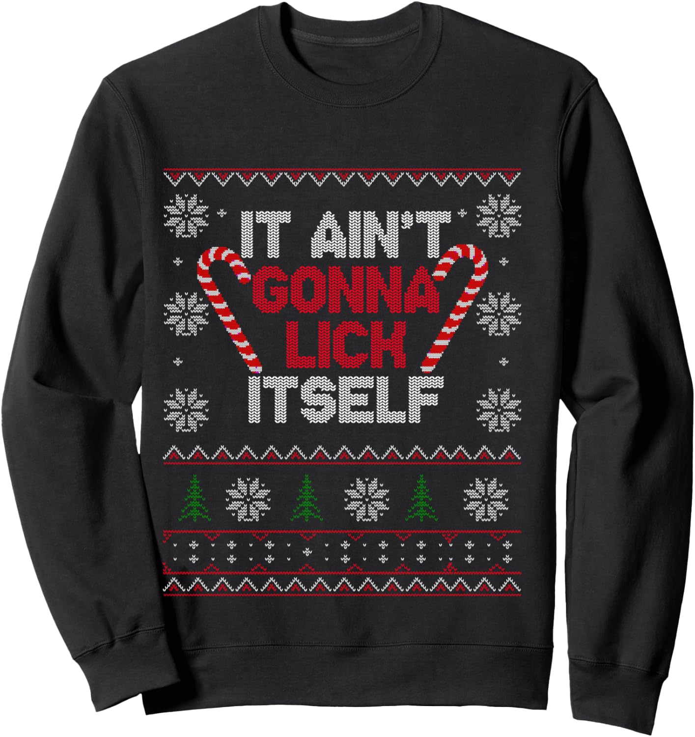 It ain't gonna lick itself T shirt Funny Christmas Sweatshirt - Sweatshirt | Black