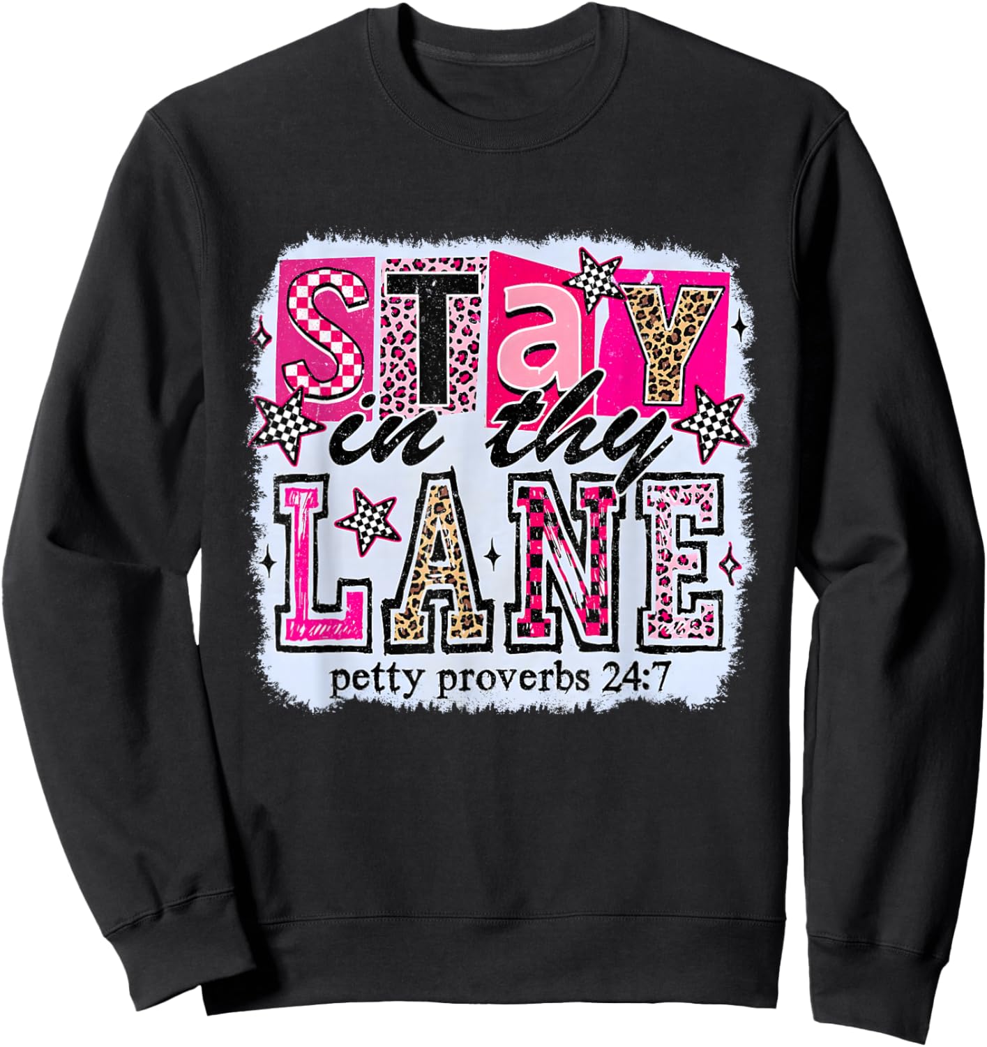 Stay in Thy Lane Petty Proverbs 24:7 Funny Sarcastic Petty Sweatshirt - Sweatshirt | Black