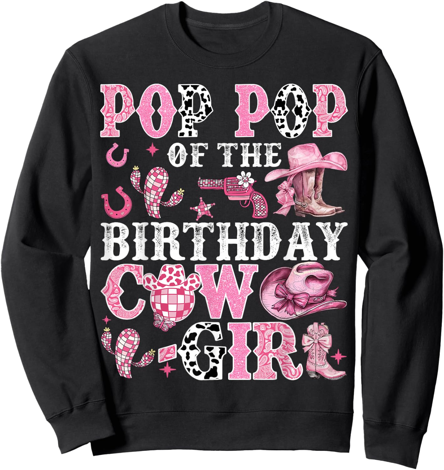 Pop Pop Of The Birthday Cow-Girl Rodeo Cow Girl Birthday Sweatshirt - Sweatshirt | Black