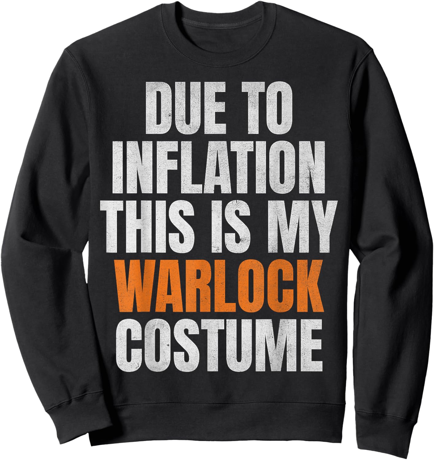 Due To Inflation This Is My Warlock Costume Halloween 2024 Sweatshirt - Sweatshirt | Black