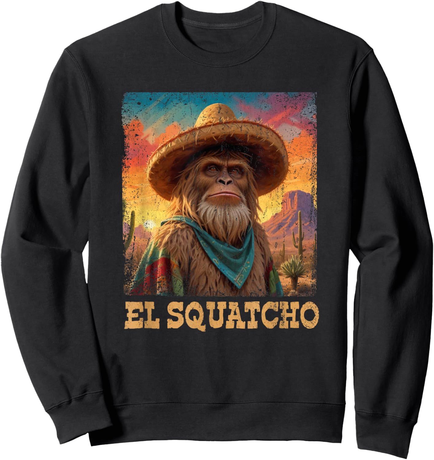 El Squatcho Poncho Western Bigfoot Funny Sasquatch Sweatshirt - Sweatshirt | Black