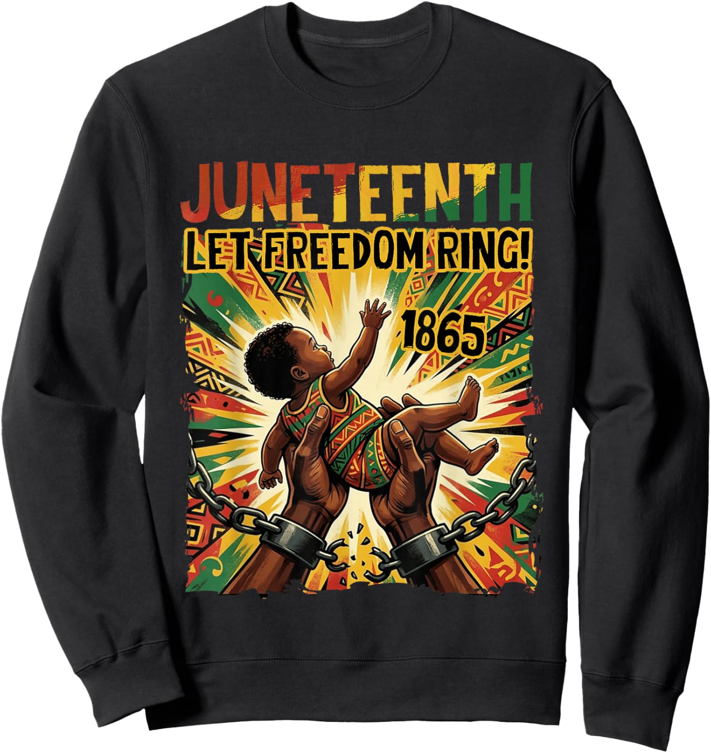 Juneteenth 1865 Let Freedom Ring Black History Melanin Pride Sweatshirt - Sweatshirt | Black