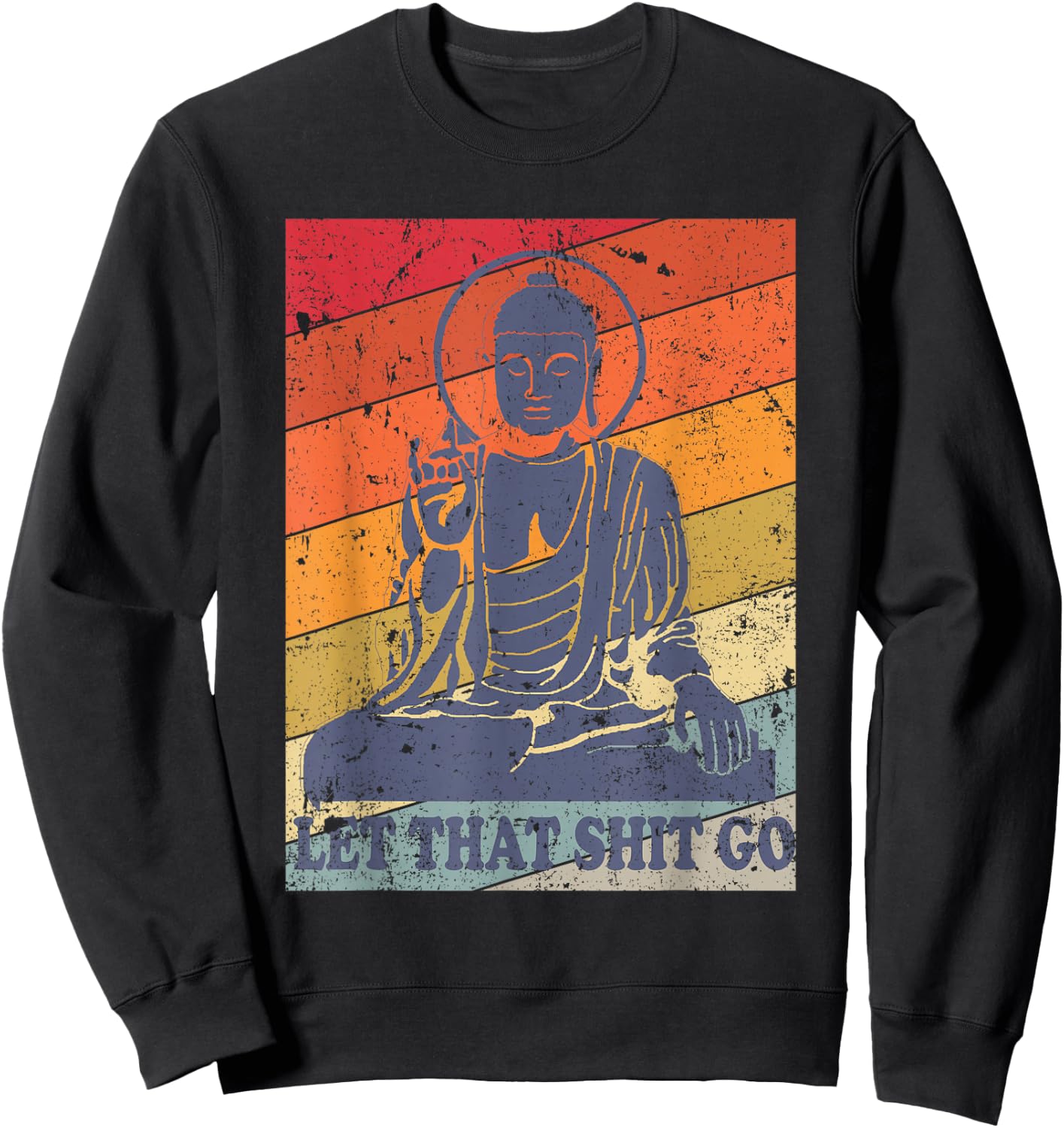 Buddha Let That Shit Go - Vintage Distressed Sweatshirt - Sweatshirt | Black