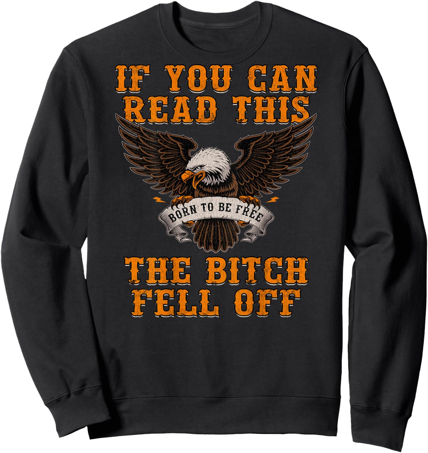 If You Can Read This The Bitch Fell Off Funny Biker Gift Shi Sweatshirt - Sweatshirt | Black