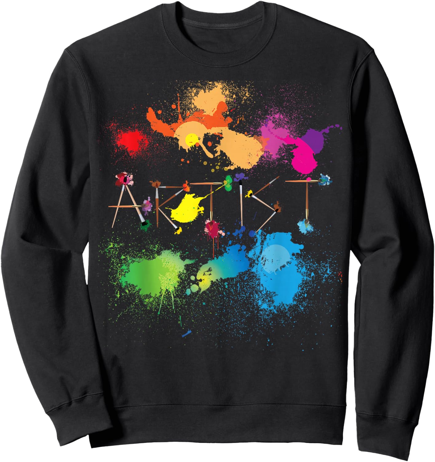 Artist Messy Painters Funny Paint Splatter Art Sweatshirt - Sweatshirt | Black