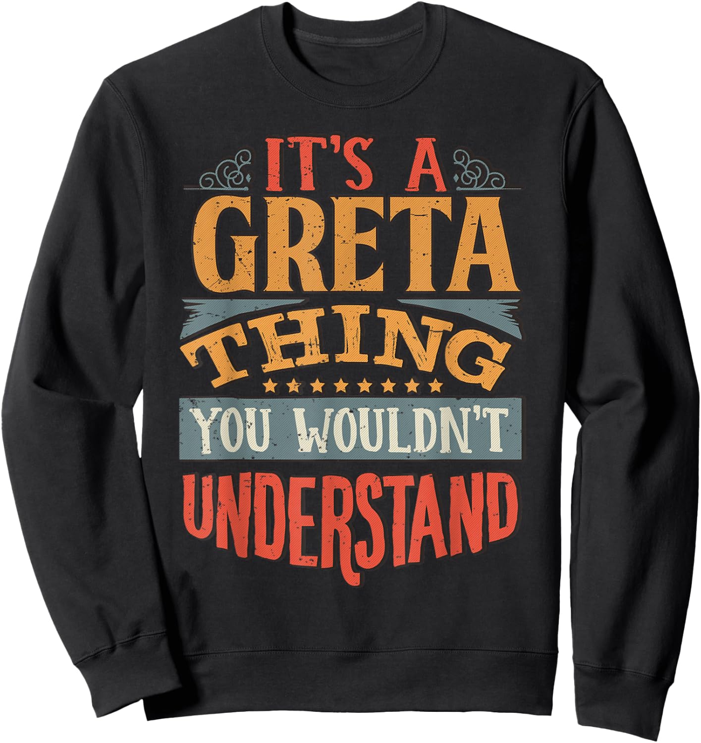 It's A Greta Thing You Wouldn't Understand Sweatshirt - Sweatshirt | Black