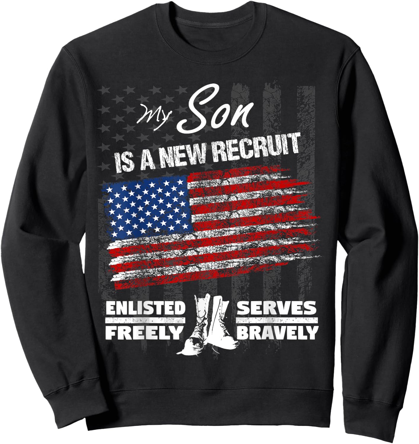 New Recruit Shirt - My Son Joined the U.S. Military Sweatshirt - Sweatshirt | Black