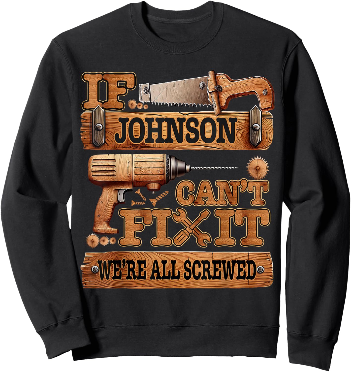 Funny Johnson. If Johnson Can't Fix It, We're All Screwed Sweatshirt - Sweatshirt | Black